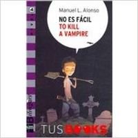 No es facil to kill a vampire/ It's Not Easy To Kill a Vampire: Nivel 4/ Level 4 (Tus books/ Your Books)