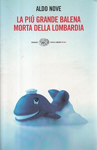 La più grande balena morta della Lombardia (Einaudi. Stile libero big)