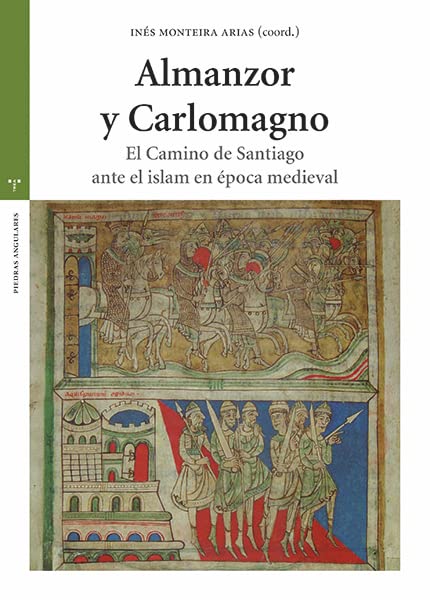 Almanzor y Carlomagno: El Camino de Santiago ante el islam en la época medieval (Estudios históricos La Olmeda)