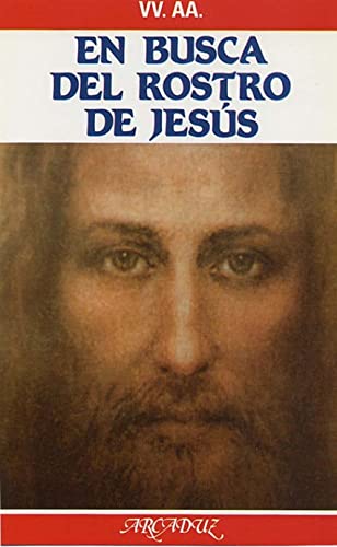 En busca del rostro de Jesús (Arcaduz)