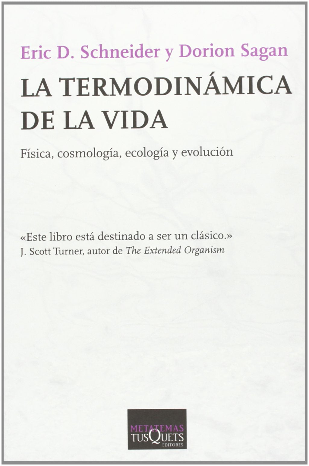 La termodinámica de la vida: 102 (Metatemas)