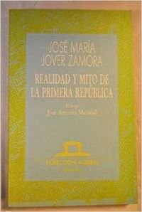 REALIDAD Y MITO PRIMERA REPUBLICA (SIN COLECCION)