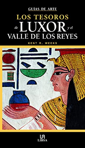 Los Tesoros de Luxor y el Valle de los Reyes (Guías de Arte) [Idioma Inglés]