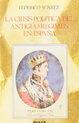 La crisis politica del antiguo regimen en España (1808-1840)