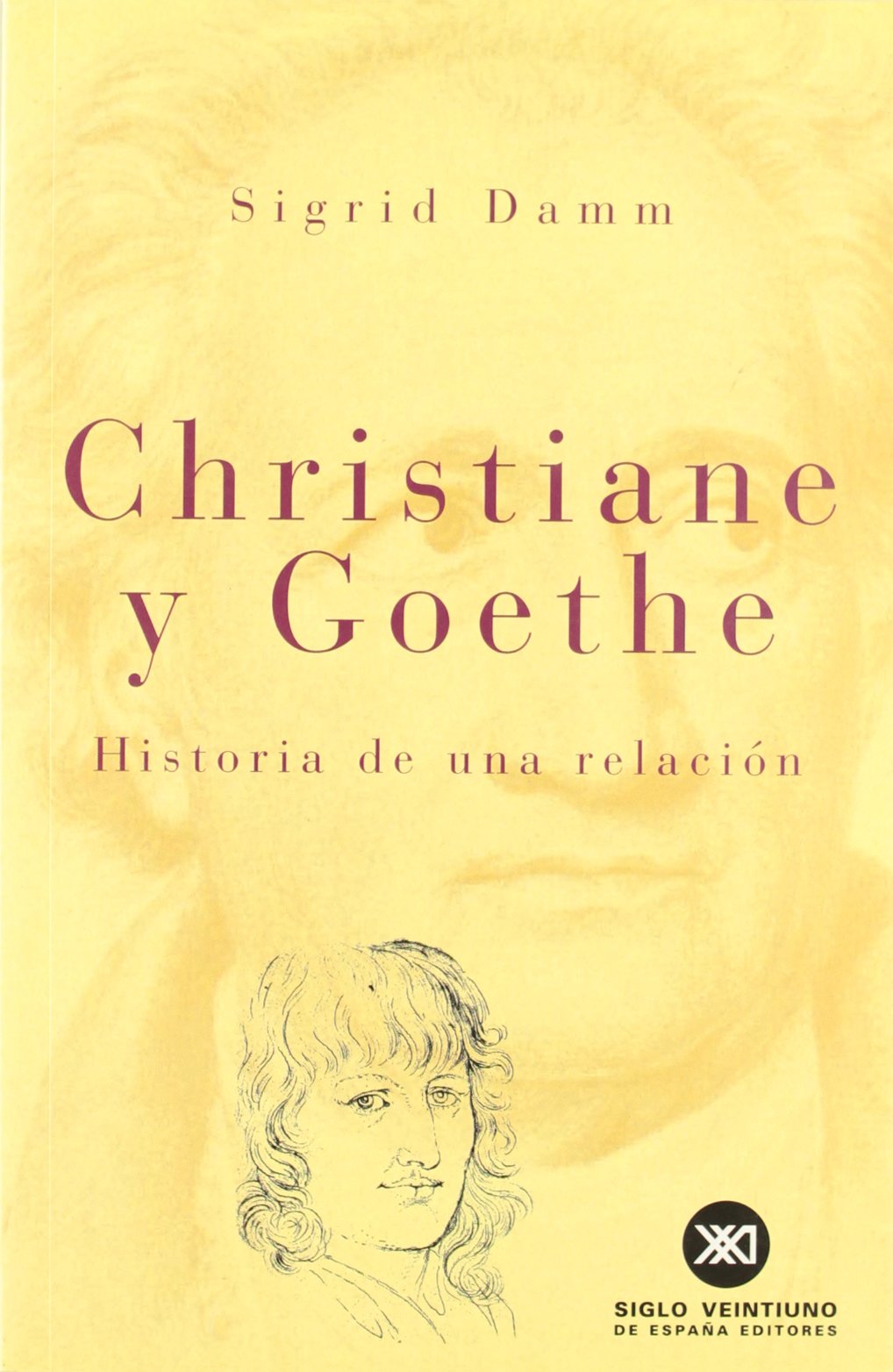 Christiane y Goethe: Historia de una relación (Biografías)