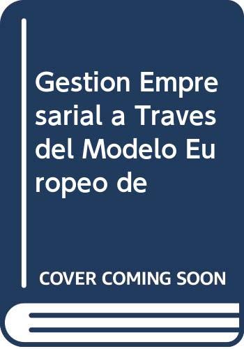 La gestion empresarial a traves del modelo europeo excelencia e.f.q.m.