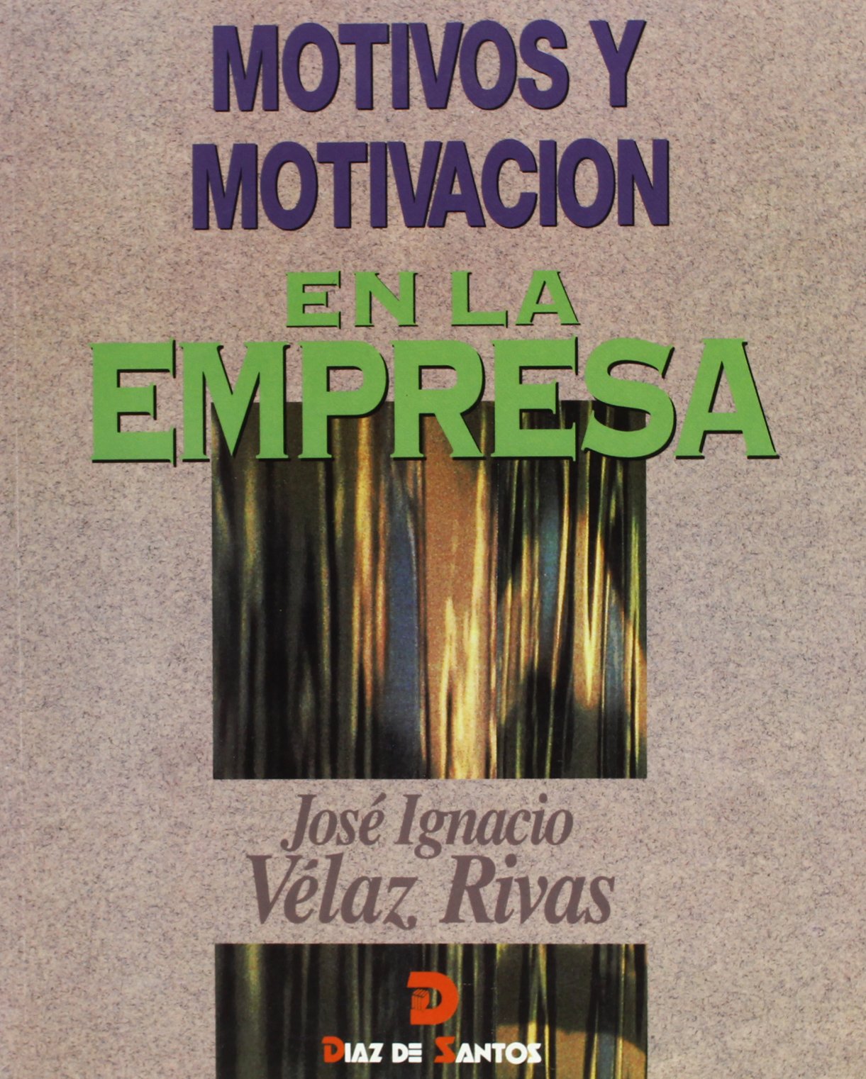 Motivos y motivación en la empresa (SIN COLECCION)
