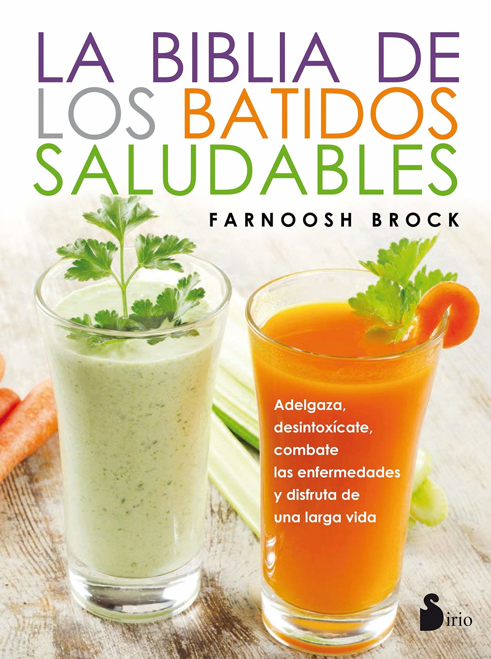 Biblia de los batidos saludables, la (ALIMENTACION Y SALUD)
