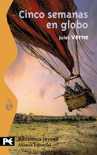 Cinco semanas en globo: Viaje de descubrimientos en África por tres ingleses (El Libro De Bolsillo - Bibliotecas Temáticas - Biblioteca Juvenil)