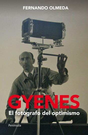 Gyenes. El fotógrafo del optimismo: El Fotografo del Optimismo (ATALAYA)
