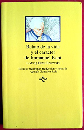 Relato de la vida y el carácter de Immanuel Kant (Clásicos - Clásicos Del Pensamiento)