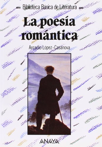 La poesía romántica (Literatura - Biblioteca Básica De Literatura - Serie «General»)