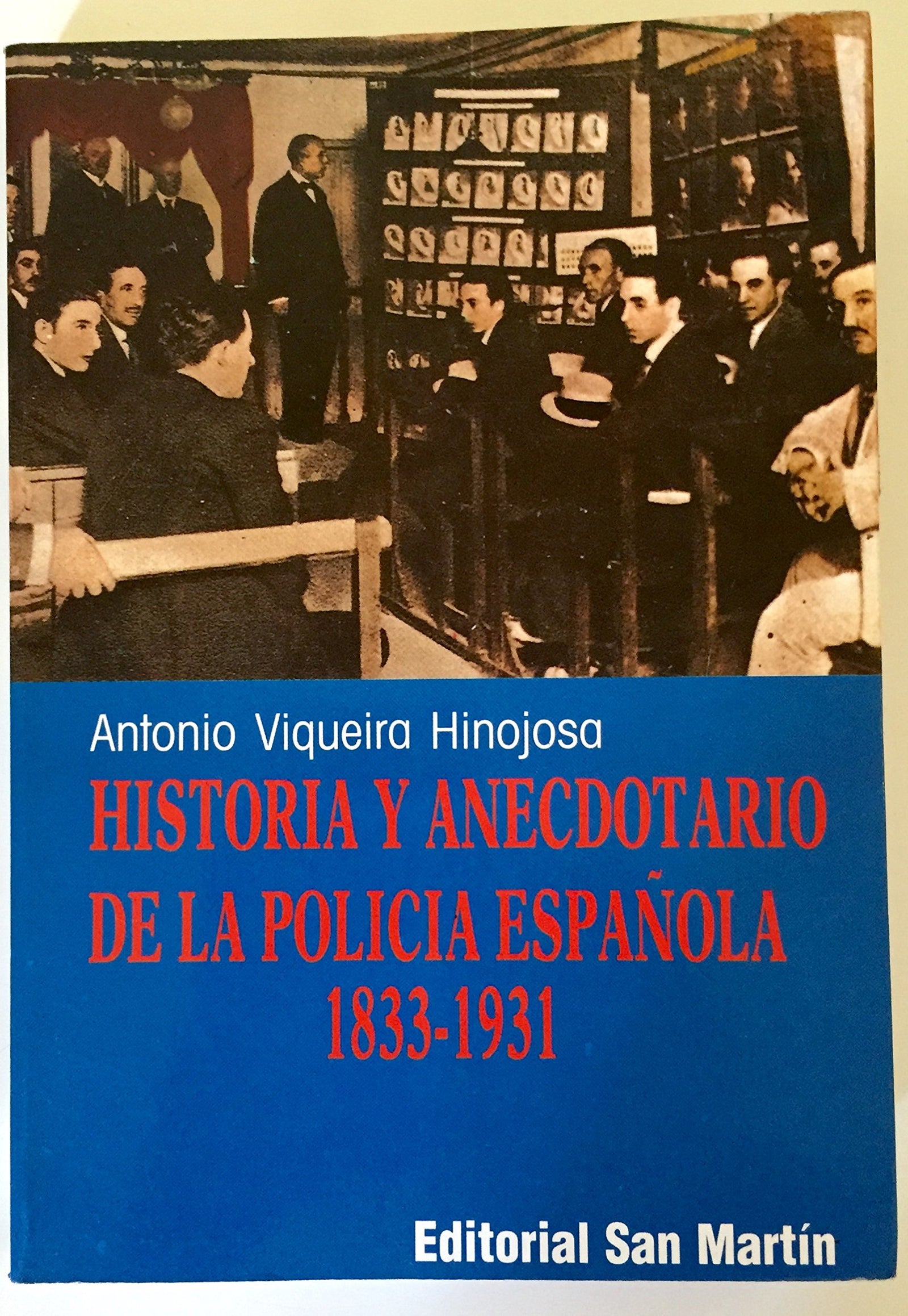 Historia... policia española 1833-1931 : Fernando VII a Alfonso XIII