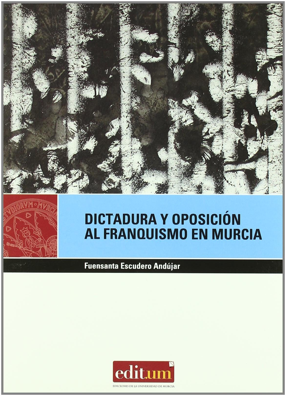 Dictadura y oposición al franquismo en Murcia