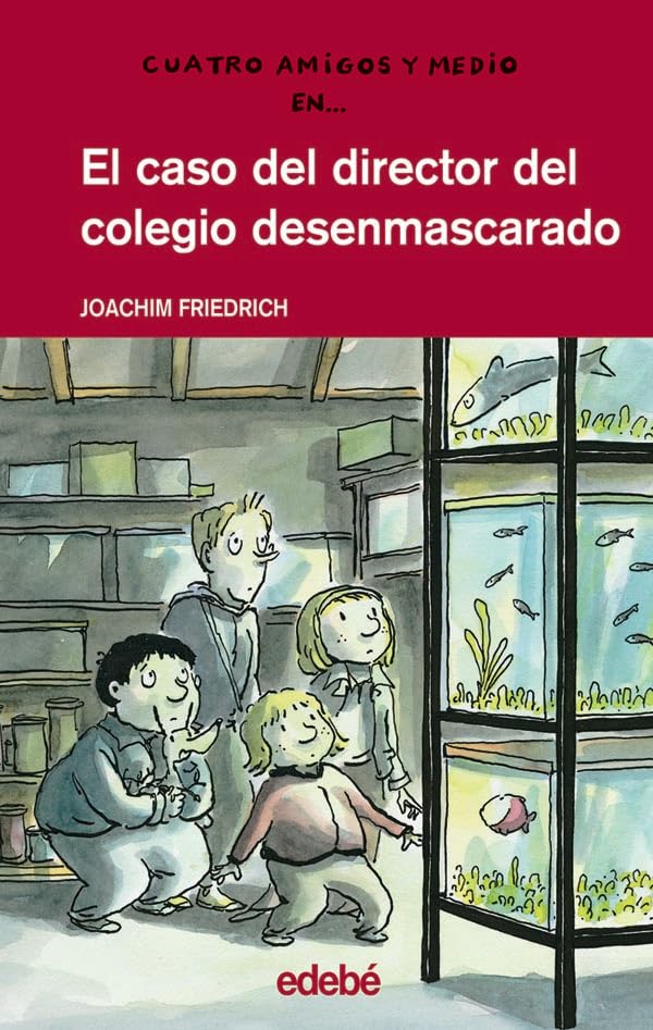 El caso del director del colegio desenmascarado: 8 (CUATRO AMIGOS Y MEDIO)
