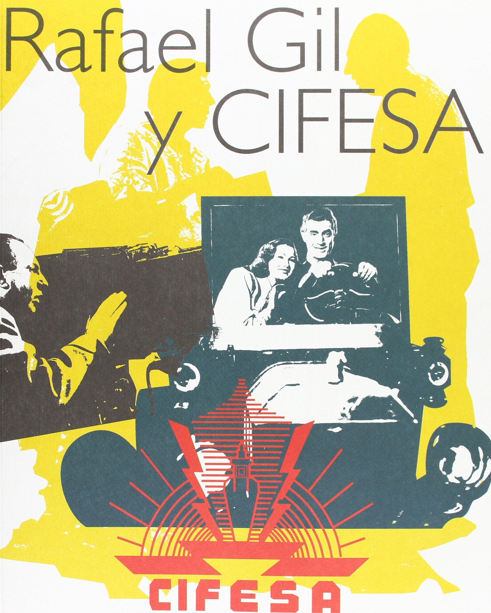 Rafael Gil Y Cifesa: Sala de Exposiciones de La Filmoteca Espanola, Palacio de Perales, Diciembre de 2007 (SIN COLECCION)