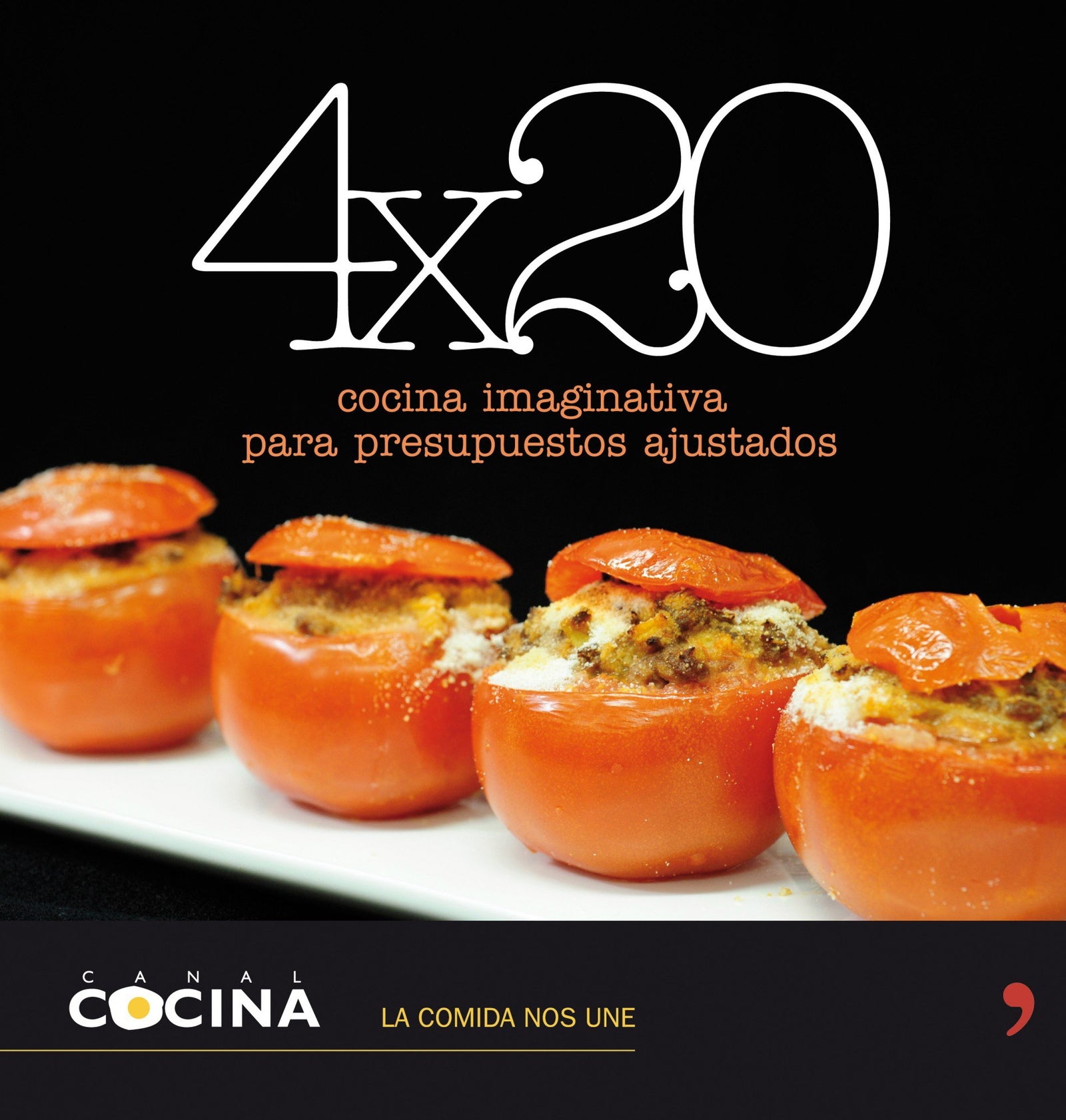 4 x 20: Cocina imaginativa para presupuestos ajustados: 1