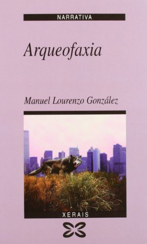Arqueofaxia (Edición Literaria - Narrativa)