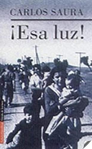 ¡Esa luz!: Poesía reunida (1947-2004) (Narrativa)