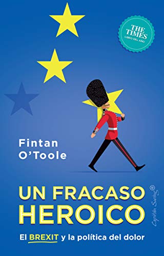 El Fracaso Heróico: El brexit y la política del dolor (Ensayo)