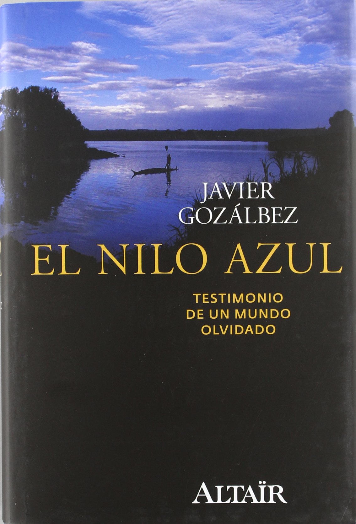 El Nilo Azul: Testimonio de un mundo olvidado (AGENDA VIAJES ALTAIR)