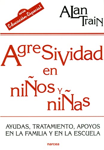 Agresividad En Niños/As: Ayudas, tratamiento y apoyos en la familia y en la escuela: 158 (Educación Hoy)