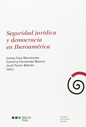 Seguridad jurídica y democracia en Iberoamérica (Cátedra de Cultura Jurídica)