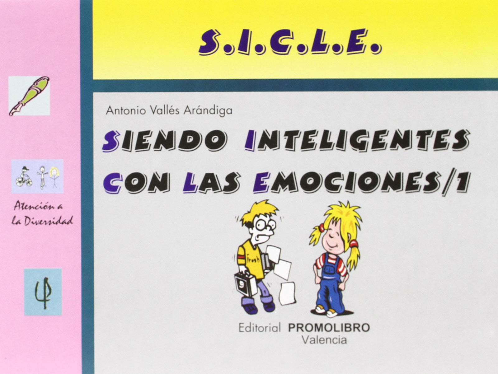 Siendo inteligentes con las emociones 1 : (S.I.C.L.E. 1)