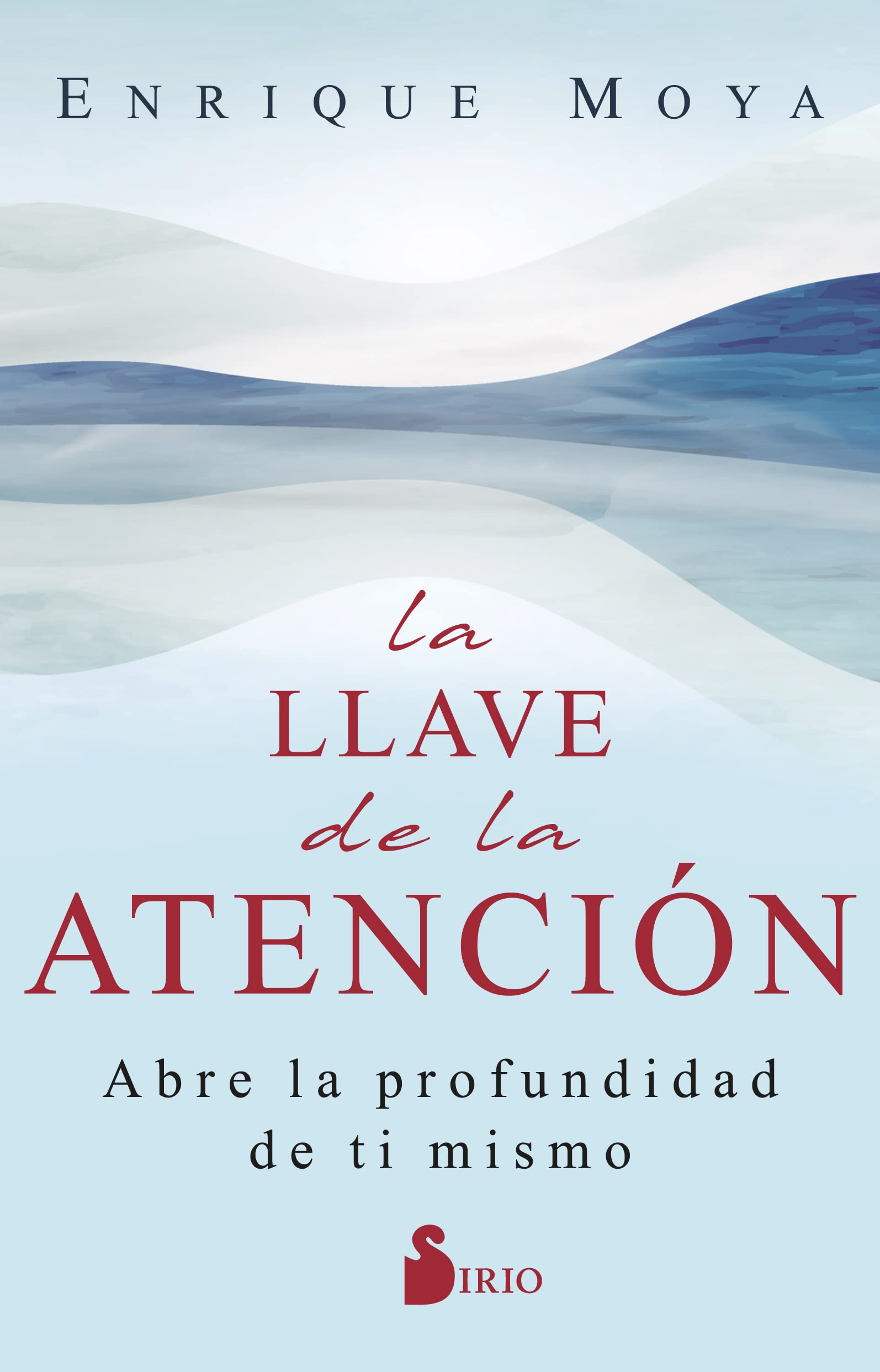 La llave de la atención: Abre la profundidad de ti mismo (SIN COLECCION)