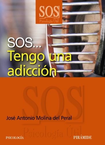SOS... Tengo una adicción (SOS-Psicología Útil)