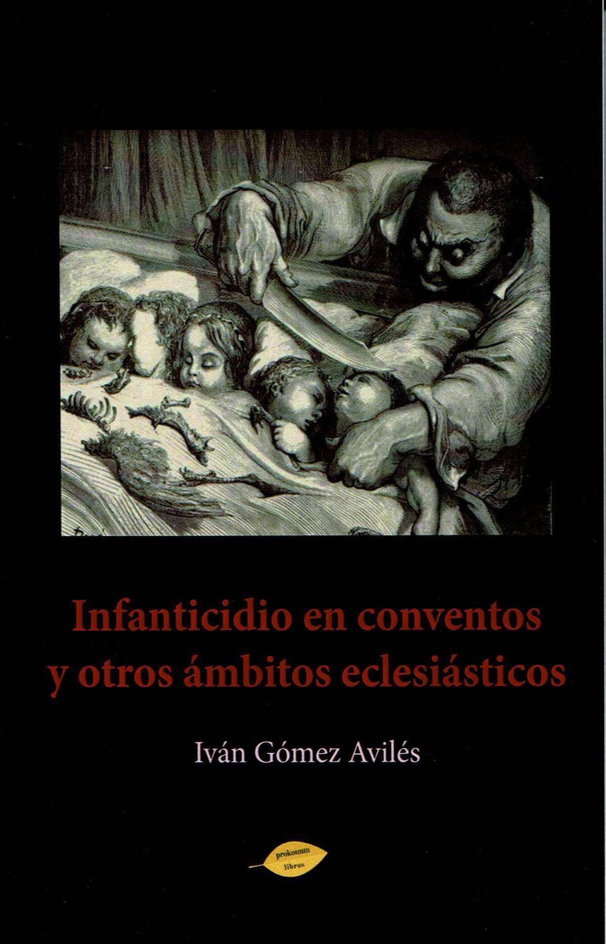 INFANTICIDIO EN CONVENTOS Y OTROS ÁMBITOS ECLESIÁSTICOS (Prokomun)