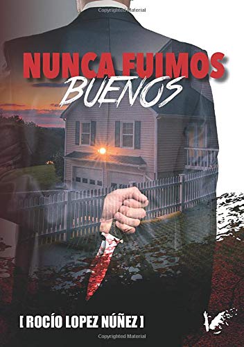 Nunca fuimos buenos