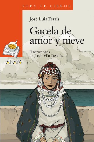 Gacela de amor y nieve (Literatura Infantil (6-11 Años) - Sopa De Libros)