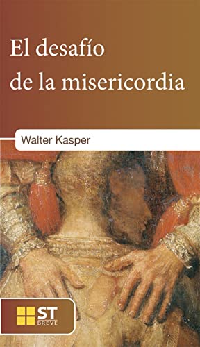 Desafio de La Misericordia, El: Textos sobre la misericordia desde Juan XXIII hasta Francisco: 91 (ST Breve)