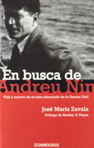 En busca de Andreu Nin: Vida y muerte de un mito silenciado de la Guerra Civil (ENSAYO-HISTORIA)