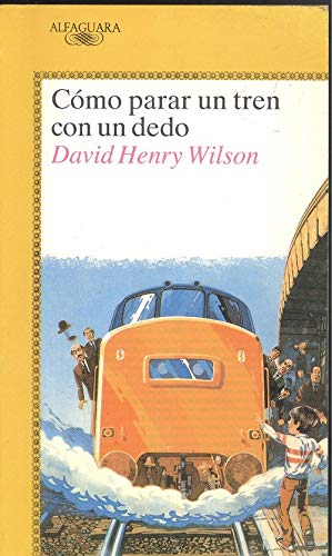 Como parar un tren con un dedo (Alfaguara Juvenil)