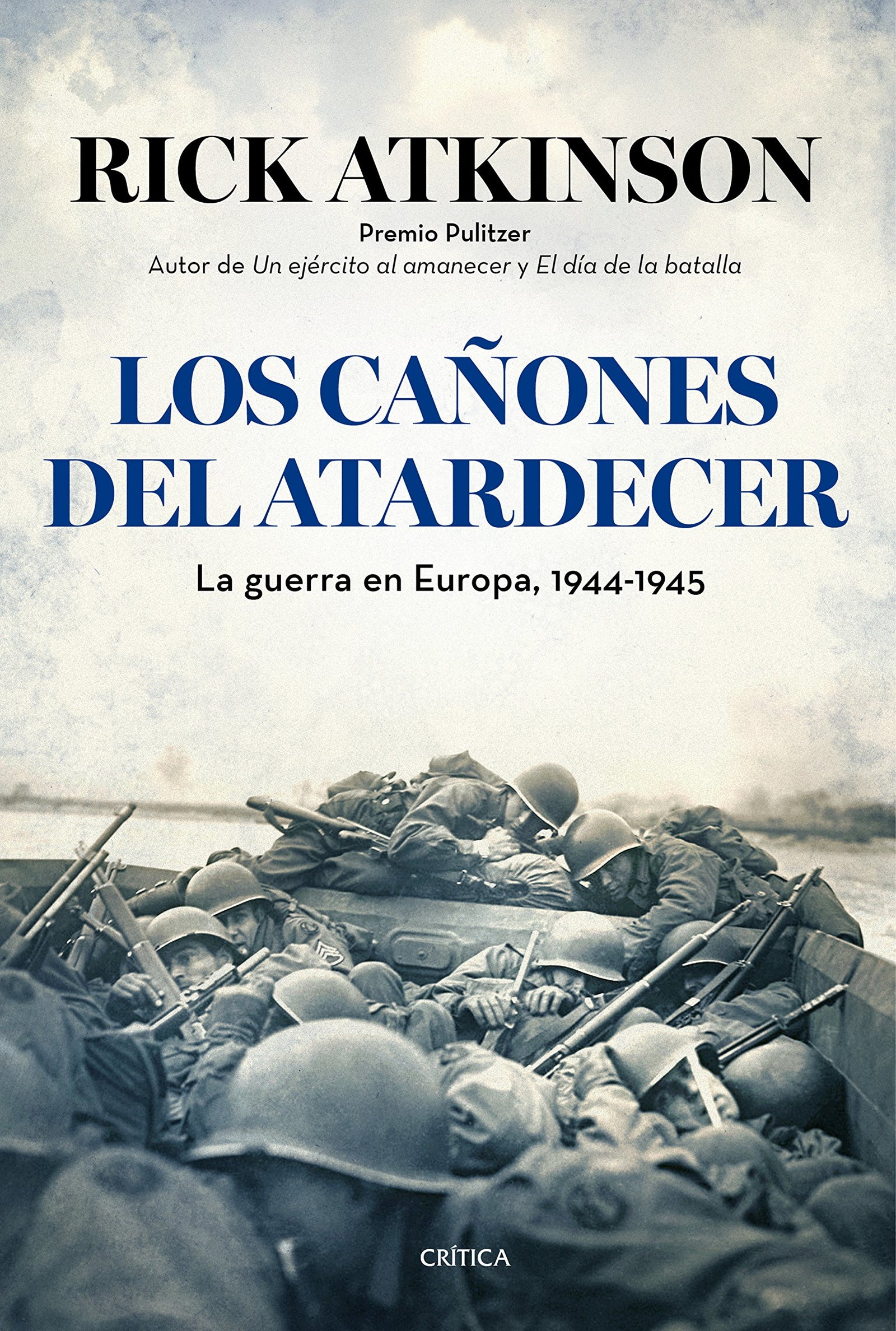 Los cañones del atardecer: La guerra en Europa, 1944-1945 (Memoria Crítica)