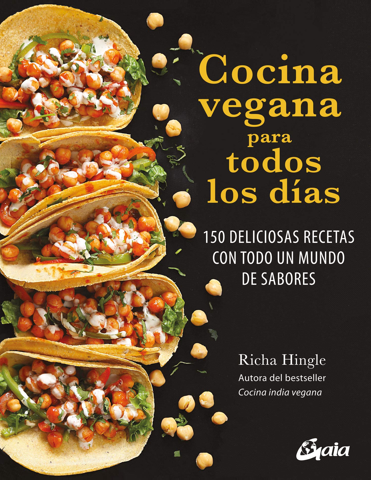 Cocina vegana para todos los dias. 150 deliciosas recetas con todo un mundo de sabores (Nutrición y salud)