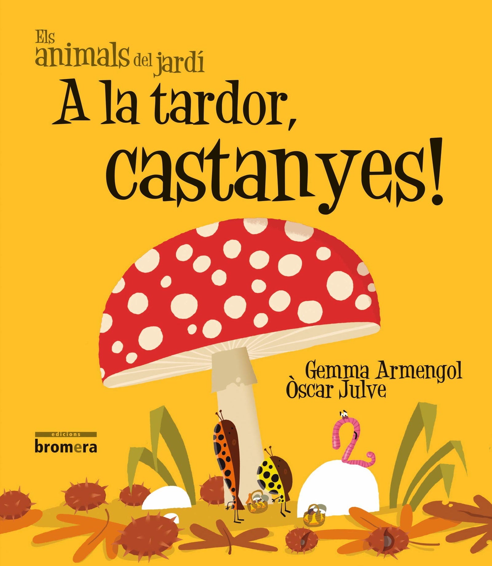 A la tardor, castanyes!: 12 (Els animals del jardí)