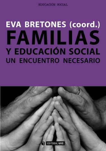Familias y educación social. Un encuentro necesario: 229 (Manuales)