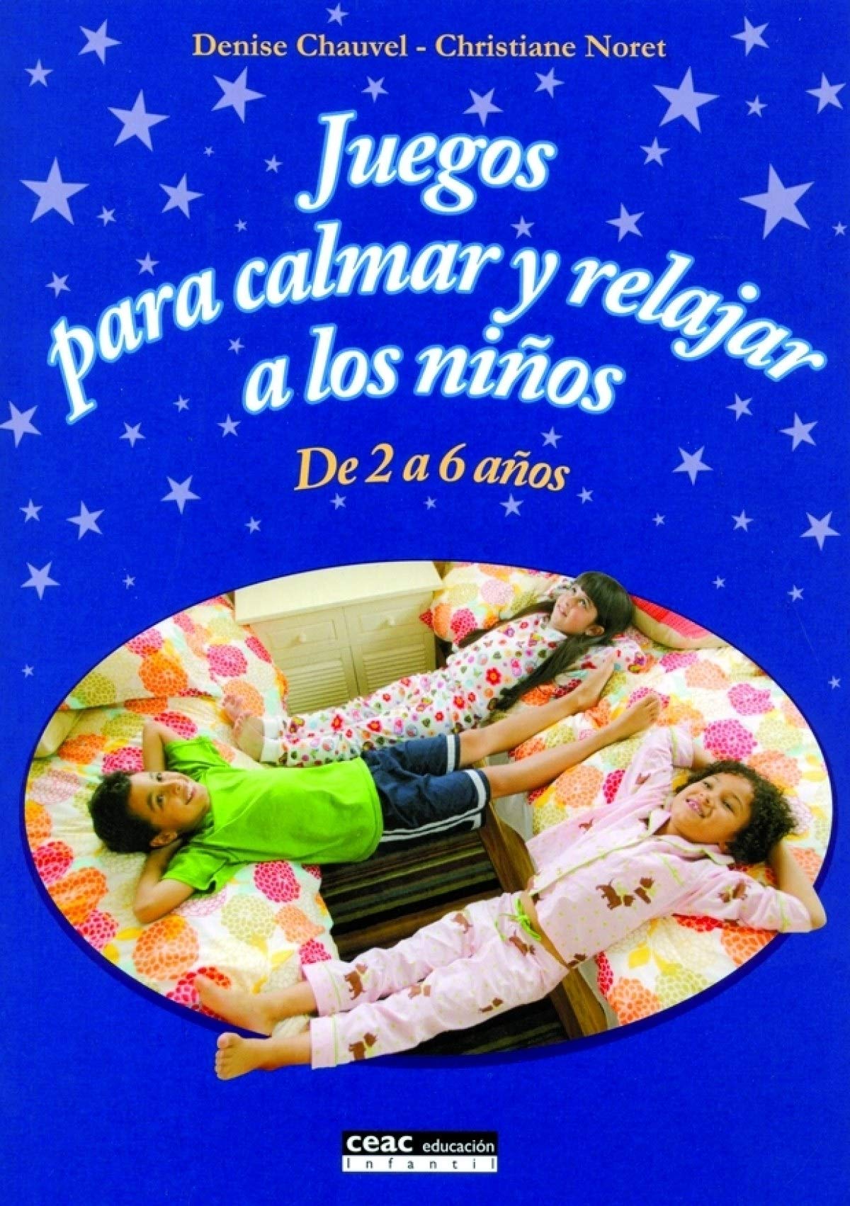 Juegos para calmar y relajar a los niños: De 2 a 6 años (Juegos y Actividades)