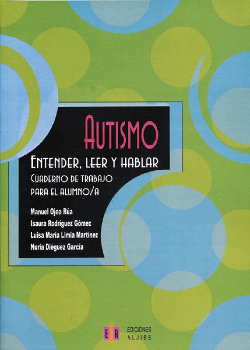 Autismo: Entender, leer y hablar. Cuaderno de trabajo para el alumno/a (SIN COLECCION)