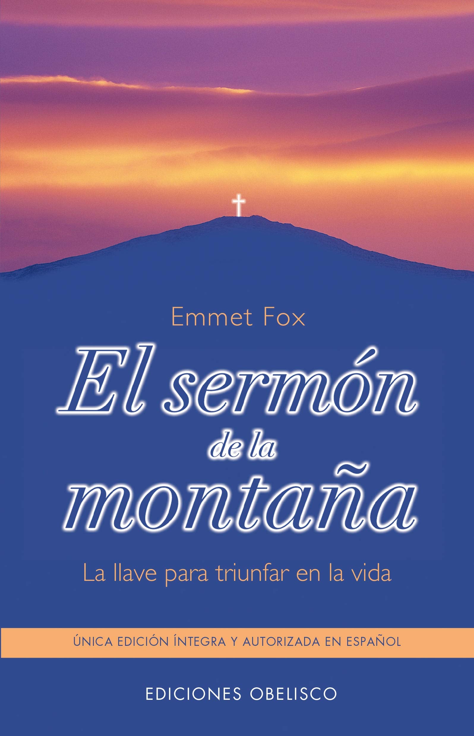 El sermón de la Montaña: La llave para triunfar en la vida (METAFÍSICA Y ESPIRITUALIDAD)