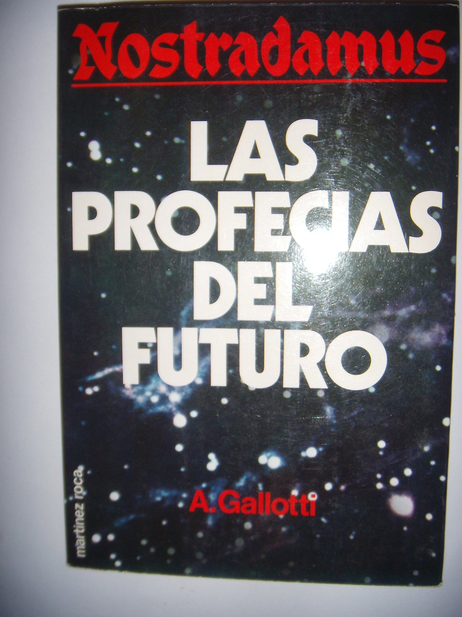 Nostradamus: Las Profecias Del Futuro
