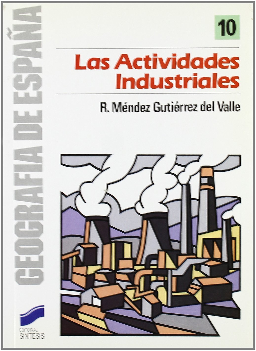 Las actividades industriales: 10 (Geografía de España)