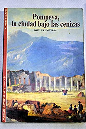 Pompeya,la ciudad bajo las cenizas