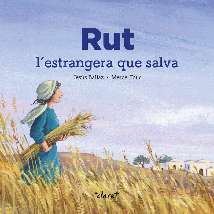 Rut. L'estrangera que salva: 2 (Relats de la Bíblia)