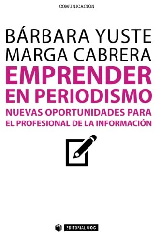 Emprender en periodismo: Nuevas oportunidades para el profesional de la información: 296 (Manuales)