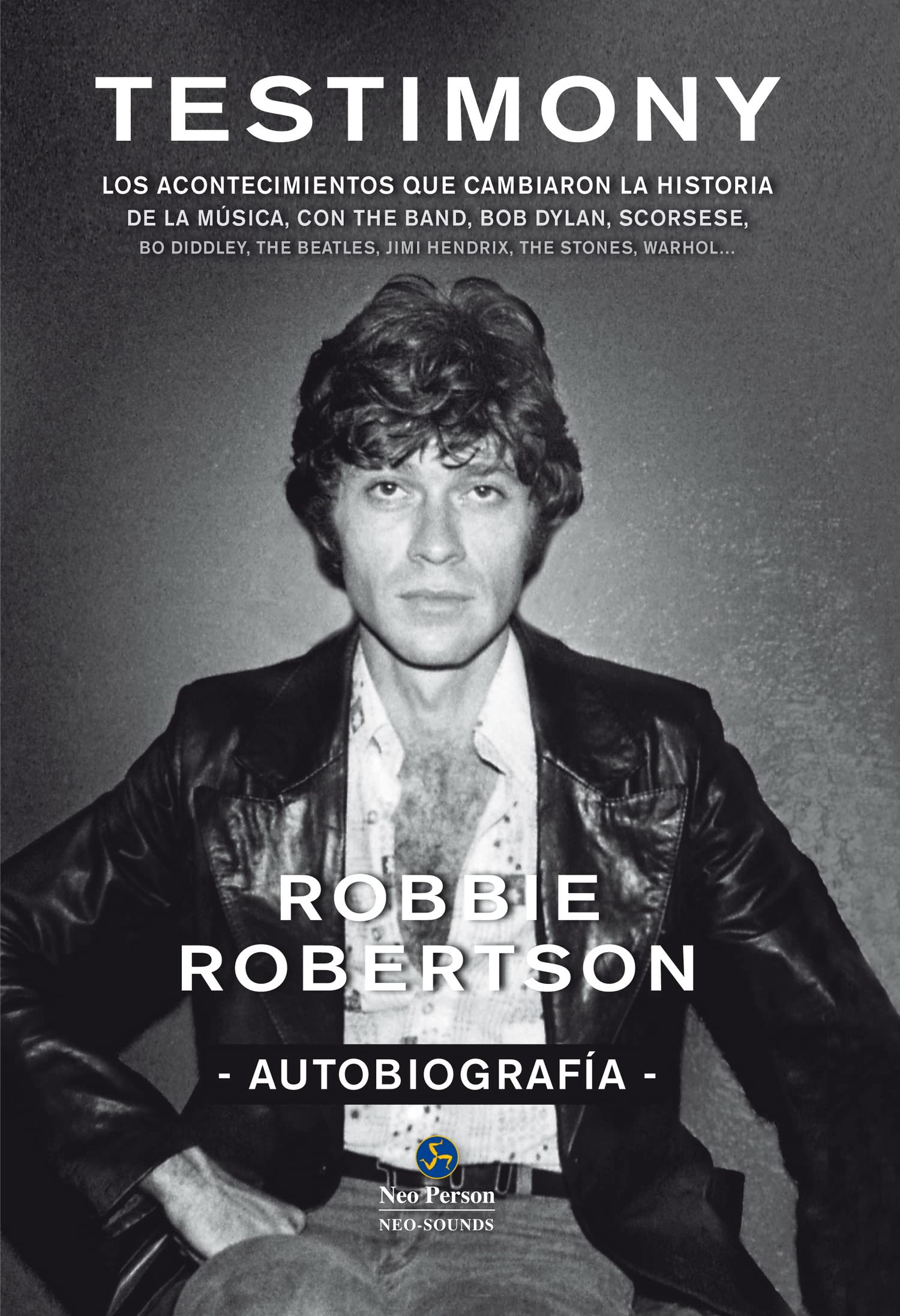 Testimony : Los acontecimientos que cambiaron la historia de la música, con The Band, Bob Dylan, Scorsese