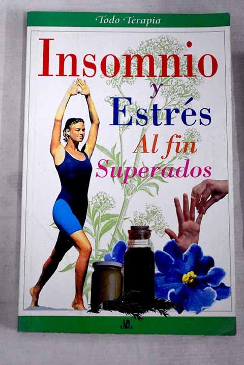 INSOMNIO Y ESTRES AL FIN SUPERADOS (SIN COLECCION)